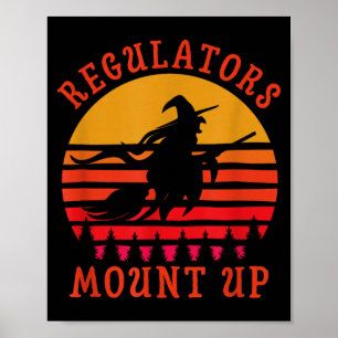Regulators Mount Up Vintage Funny Halloween Witch Poster