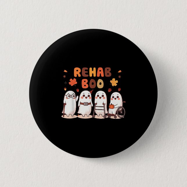 Rehab Boo Halloween Fun Ghost Physical Therapy Ot  2 Inch Round Button (Front)