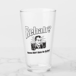 Rehab: Mama Didn't Raise No Quitter Glass