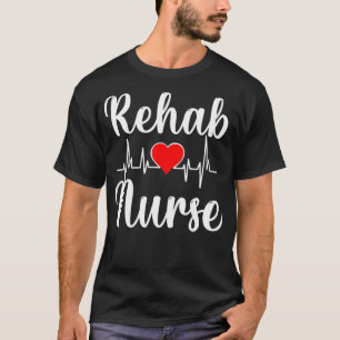 Rehab Nurse  T-Shirt