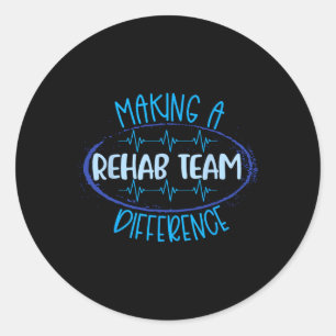 Rehab Team Making A Difference Pt Ot Slp Therapy M Classic Round Sticker