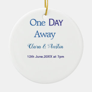 Rehearsal dinner One day away night before name da Ceramic Ornament