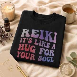 Reiki Hug For Soul Quote - Spiritual Healing Art Sweatshirt