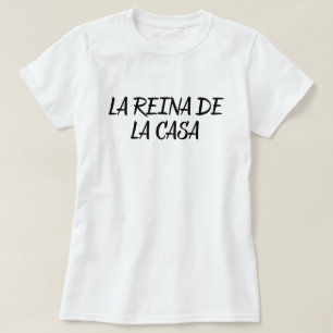 Reina de la casa Frase Lustiger spanischer Spruch  T-Shirt