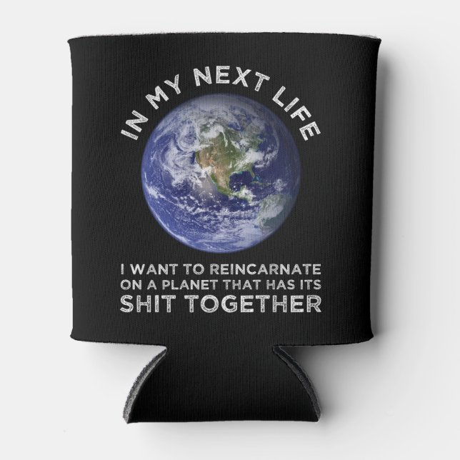 Reincarnate On A Planet That Has Its Shit-Together Can Cooler (Front)