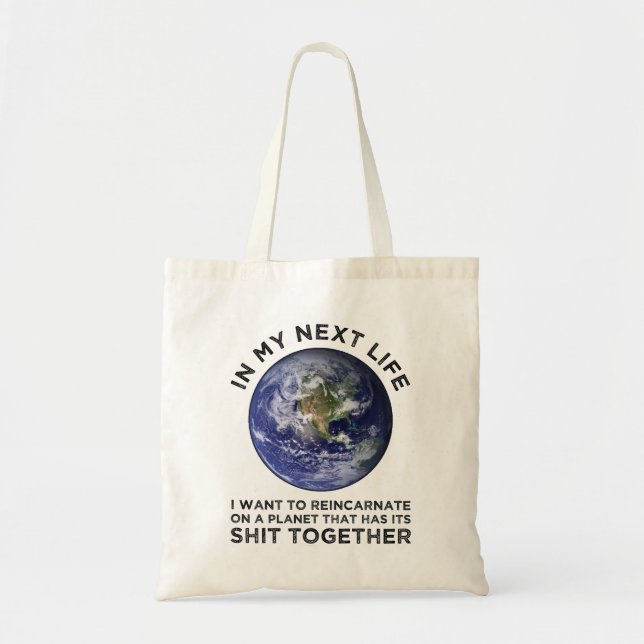 Reincarnate On A Planet That Has Its Shit-Together Tote Bag (Front)