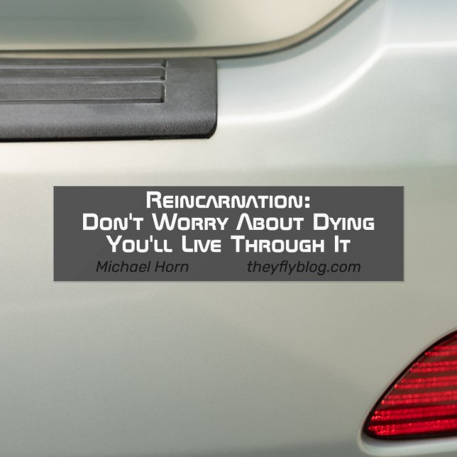 Reincarnation Bumper Sticker (On Car)