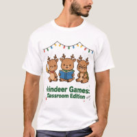 Reindeer Games: Classroom Edition T-Shirt