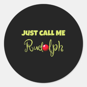 Reindeer Just Call Me Rudolph Christmas Couples Co Classic Round Sticker