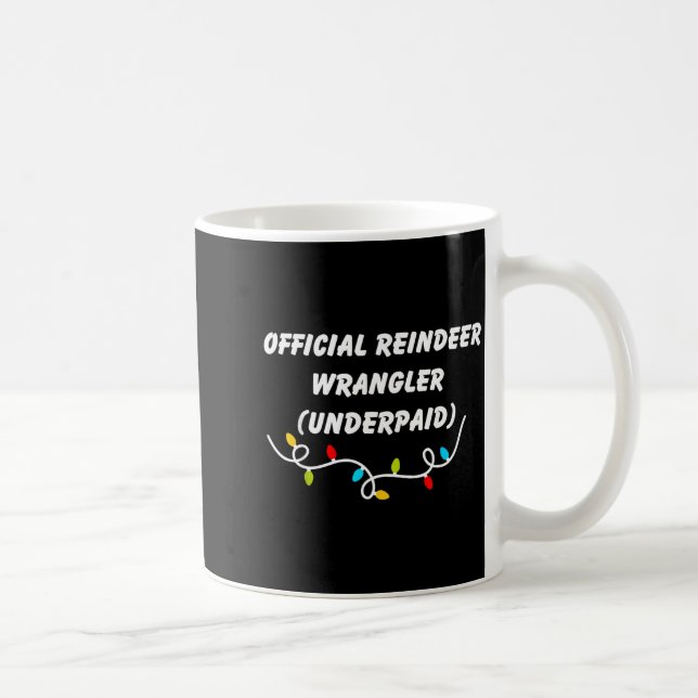 Reindeer Wrangler Underpaid Funny Christmas Gen Z  Coffee Mug (Right)