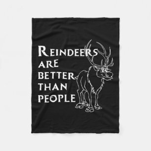 Reindeers Are Better Than People Fun Christmas Rei Fleece Blanket