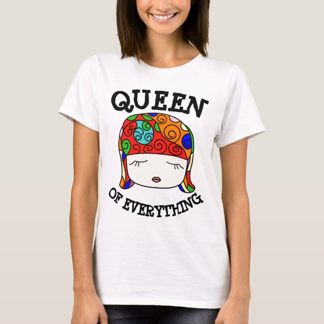 REINE DE TOUT, T-shirts Drôle Drôle Dames (Devant)