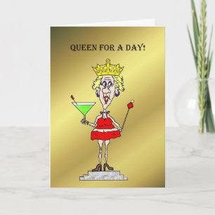 REINE POUR UNE JOURNÉE CARTE D'ANNIVERSAIRE AMUSAN