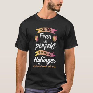 Reiterin Saying Keine Frau Ist Perfekt Haflinger H T-Shirt