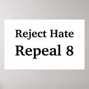 Reject Hate, Repeal 8 Poster