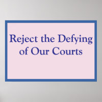 Reject the Defying of Our Courts