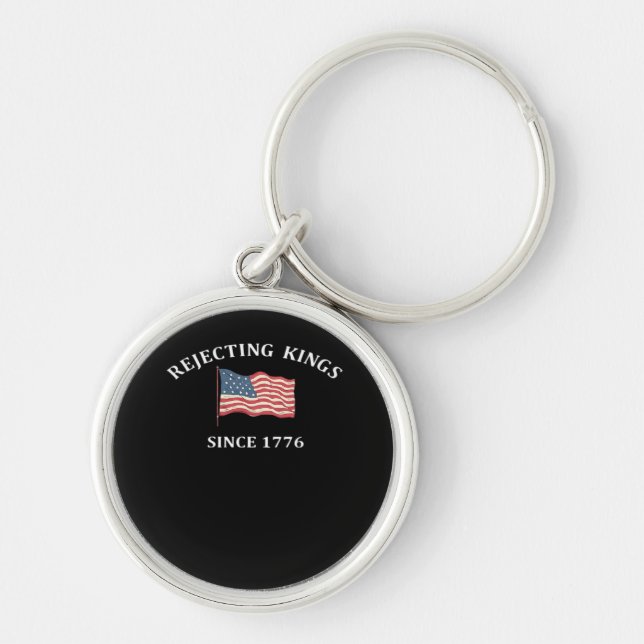 Rejecting Kings Since 1776 2 Classic Keychain (Front)