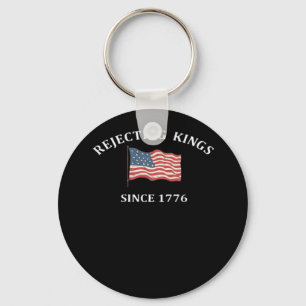 Rejecting Kings Since 1776 2 Classic Keychain