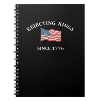 Rejecting Kings Since 1776 2 Classic Notebook