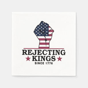 Rejecting Kings Since 1776 4th of July Anti Trump  Napkin