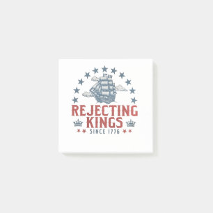 Rejecting Kings Since 1776 4th Of July Post-it Notes
