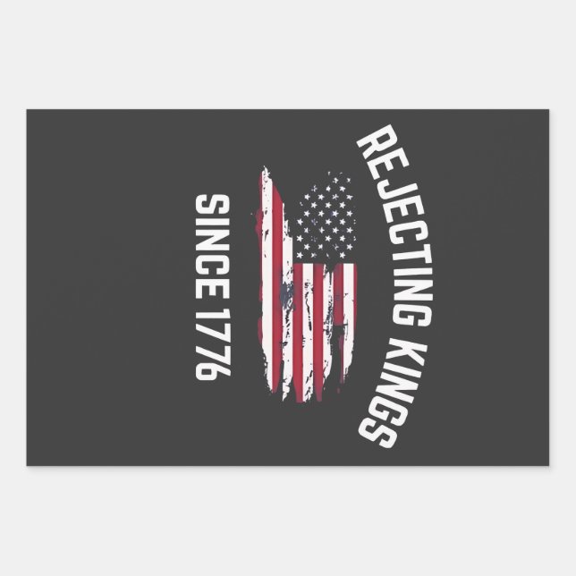 Rejecting Kings Since 1776 4th of July  Wrapping Paper Sheet (Front)