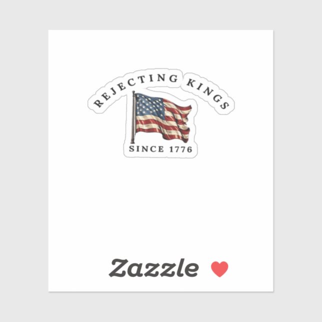 Rejecting Kings Since 1776 America (Sheet)