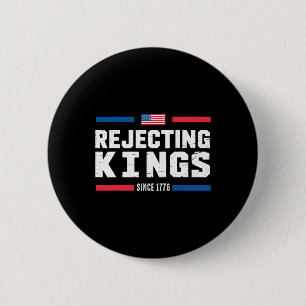 Rejecting Kings Since 1776 American Flag Usa 4th O 2 Inch Round Button