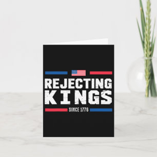 Rejecting Kings Since 1776 American Flag Usa 4th O Card