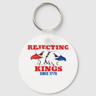 Rejecting Kings Since 1776 Classic Creative Design Keychain
