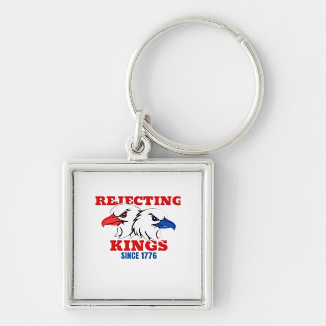 Rejecting Kings Since 1776 Classic Creative Design Keychain (Front)