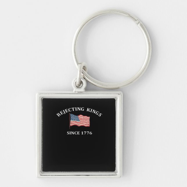 Rejecting Kings Since 1776 Classic Style Keychain (Front)