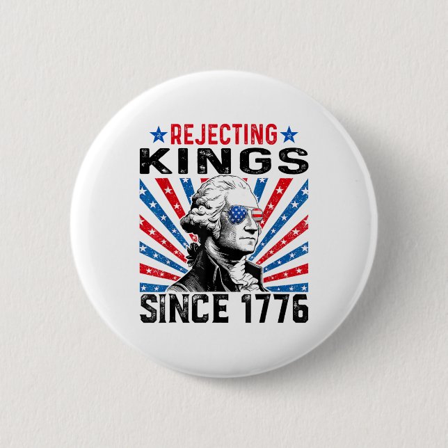 Rejecting Kings Since 1776 Distressed Usa Flag Vin 2 Inch Round Button (Front)