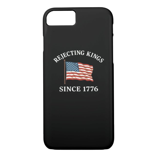 Rejecting Kings Since 1776 Essential Style Case-Mate iPhone Case (Back)