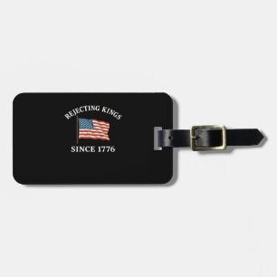 Rejecting Kings Since 1776 Essential Style Luggage Tag
