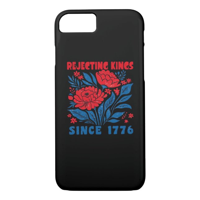 Rejecting Kings Since 1776 Flower Anti Authoritari Case-Mate iPhone Case (Back)