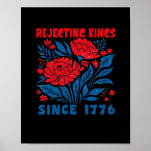 Rejecting Kings Since 1776 Flower Anti Authoritari Poster