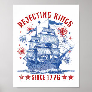 Rejecting Kings Since 1776 Liberty Patriotic Usa S Poster