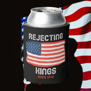 Rejecting Kings Since 1776 Patriotic Drink Cooler