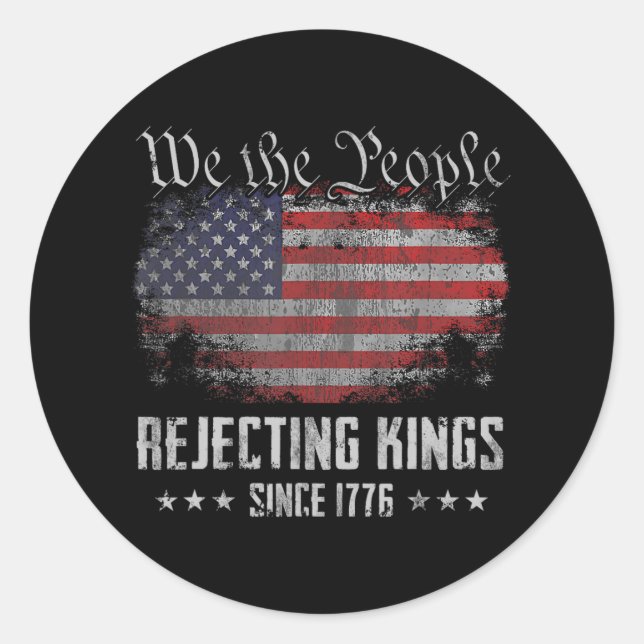 Rejecting Kings Since 1776 Patriotic Usa Flag 4th  Classic Round Sticker (Front)