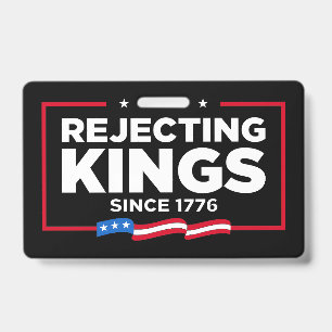 Rejecting Kings Since 1776 Patriotic USA Flag Badge