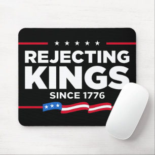 Rejecting Kings Since 1776 Patriotic USA Flag Mouse Pad