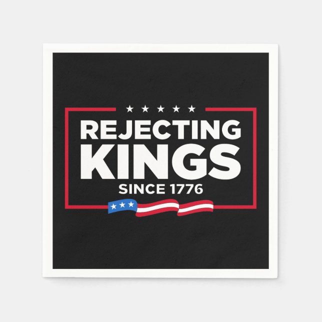 Rejecting Kings Since 1776 Patriotic USA Flag Napkin (Front)