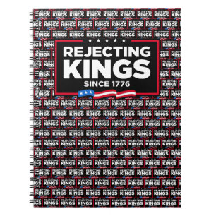 Rejecting Kings Since 1776 Patriotic USA Flag Notebook