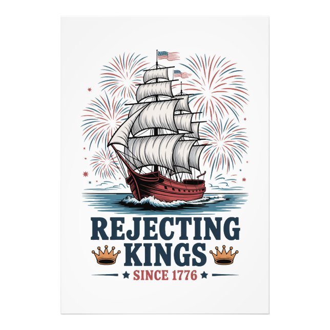 rejecting kings since 1776  photo print (Front)