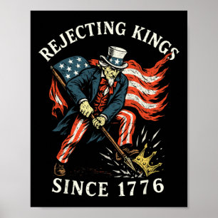 Rejecting Kings Since 1776 Poster