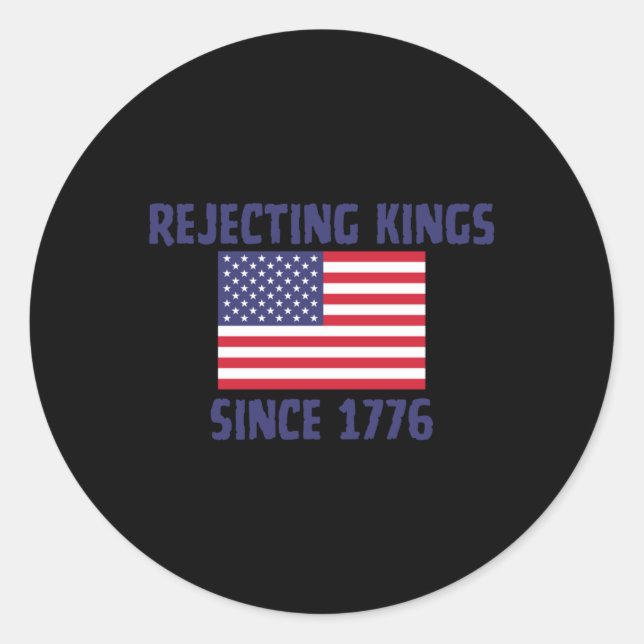 Rejecting Kings Since 1776 Sticker  (Front)