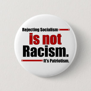 Rejecting Socialism is not Racism... 2 Inch Round Button