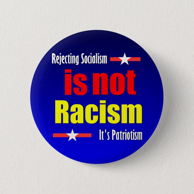 Rejecting Socialism is not Racism 2 Inch Round Button (Front)