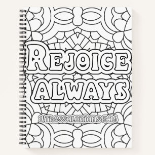 Rejoice Always Colouring   1 Thessalonians 5:16 Notebook